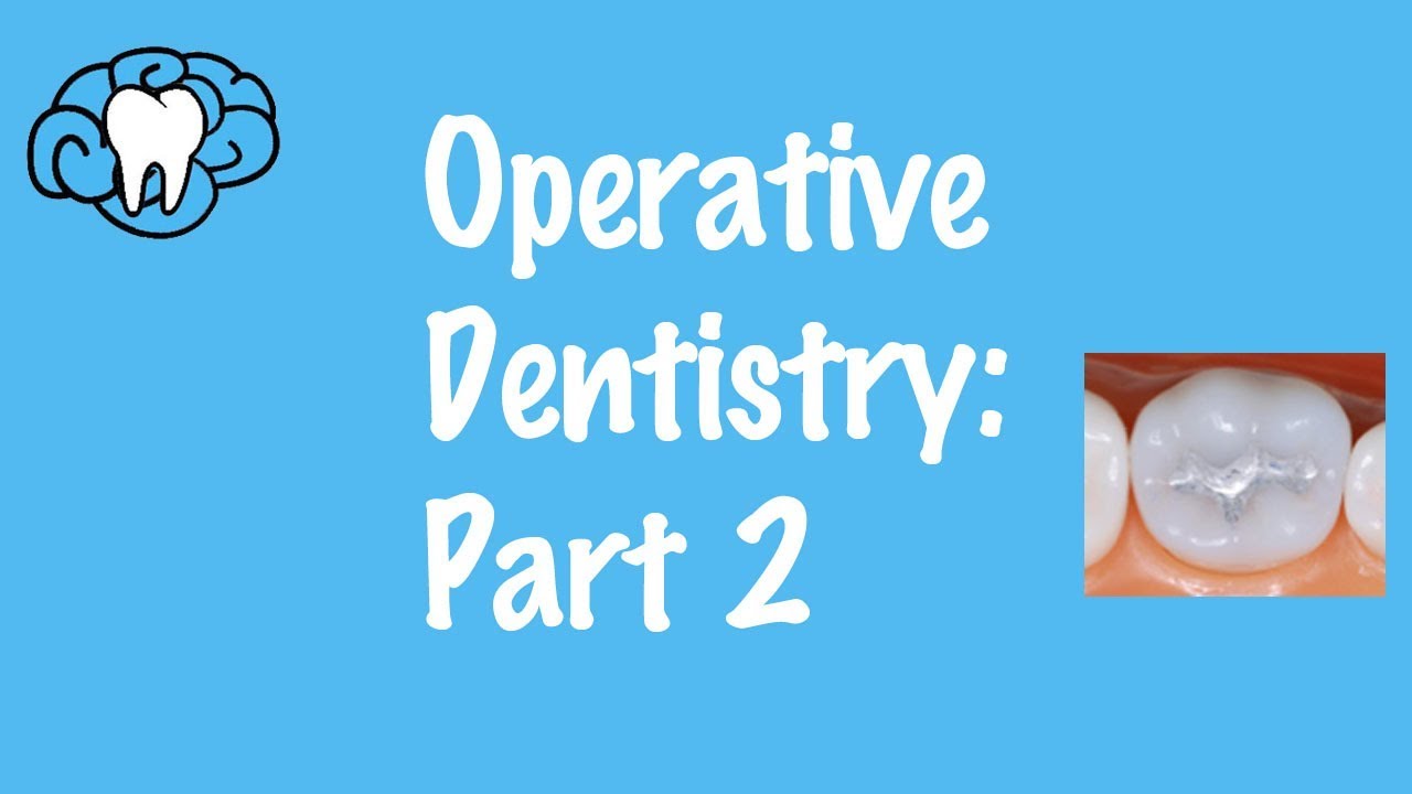 Operative Dentistry Part 2