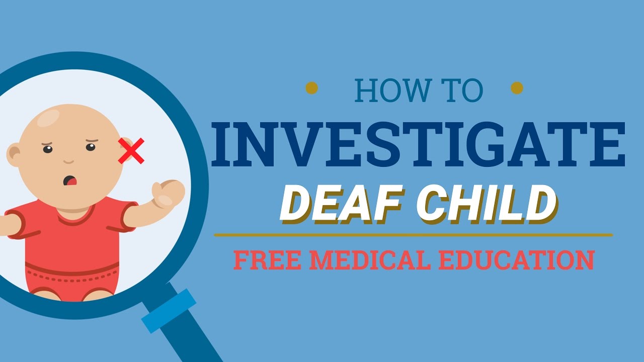 How to Investigate Deaf Child?